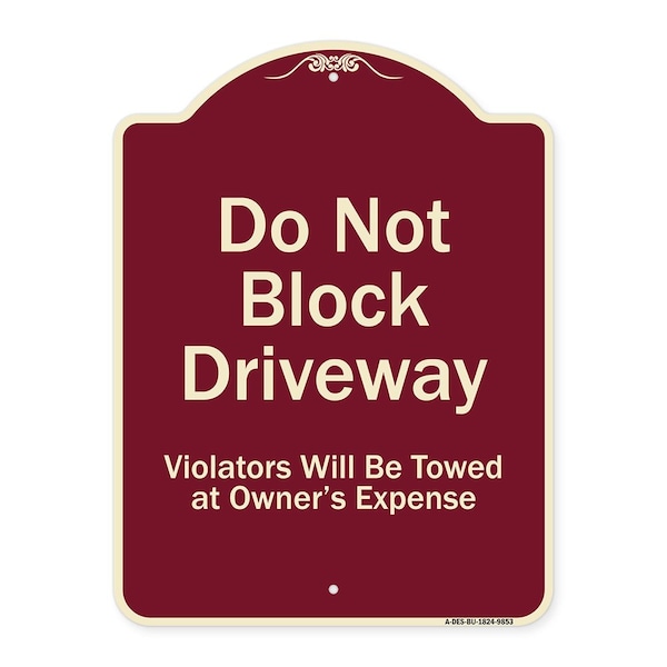 Designer Series-Do Not Block Driveway Violators Will Towed Owner Expense, 18" L, 24" H, BU-1824-9853